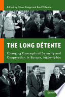 The long détente : changing concepts of security and cooperation in Europe, 1950s-1980s /