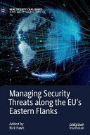 Managing security threats along the EU's eastern flanks /