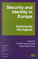 Security and identity in Europe : exploring the new agenda /