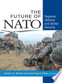 The Future of NATO : Regional Defense and Global Security /
