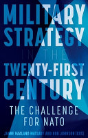 Military strategy in the 21st century : the challenge for NATO /