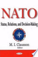 NATO : status, relations, and decision-making /