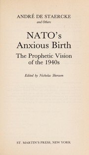 NATO's anxious birth : the prophetic vision of the 1940s /