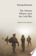 Natopolitanism : the Atlantic alliance since the Cold War /