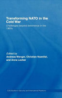 Transforming NATO in the Cold War : challenges beyond deterrence in the 1960s /