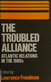 The Troubled alliance : Atlantic relations in the 1980s /