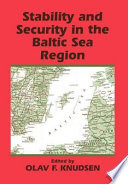 Stability and security in the Baltic Sea region : Russian, Nordic, and European aspects /