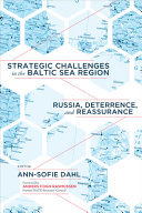 Strategic challenges in the Baltic Sea region : Russia, deterrence, and reassurance /