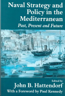Naval policy and strategy in the Mediterranean : past, present, and future /