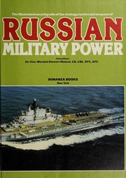 The Illustrated encyclopedia of the strategy, tactics, and weapons of Russian military power /