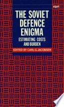The Soviet defence enigma : estimating costs and burdens /