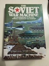 The Soviet war machine : an encyclopedia of Russian military equipment and strategy /