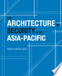 The architecture of security in the Asia-Pacific /