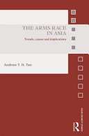 The arms race in Asia : trends, concepts and implications /