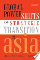 Global power shifts and strategic transition in Asia /