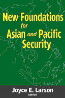 New foundations for Asian and Pacific security : based on the addresses, papers, reports, and discussion sessions of an international conference held at Pattaya, Thailand, December 12-16, 1979 /