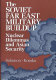 The Soviet Far East military buildup : nuclear dilemmas and Asian security /