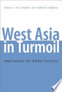 West Asia in turmoil : implications for global security /