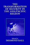 The transformation of security in the Asia/Pacific region /
