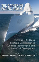 The gathering Pacific storm : emerging US-China strategic competition in defense technological and industrial development /