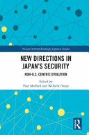 New directions in Japan's decurity : non-U.S. centric evolution /