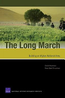 The long march : building an Afghan National Army /