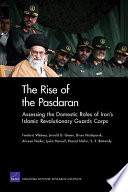 The rise of the Pasdaran : assessing the domestic roles of Iran's Islamic Revolutionary Guards Corps /