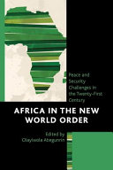 Africa in the new world order : peace and security challenges in the twenty-first century /
