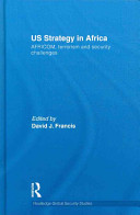 US strategy in Africa : AFRICOM, terrorism and security challenges /