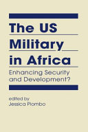 The US military in Africa : enhancing security and development? /