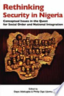 Rethinking security in Nigeria : conceptual issues in the quest for social order and national integration /