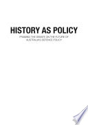 History as policy : framing the debate on the future of Australia's defence policy /