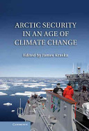 Arctic security in an age of climate change /