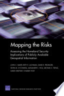 Mapping the risks : assessing homeland security implications of publicly available geospatial information /