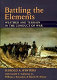 Battling the elements : weather and terrain in the conduct of war /