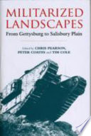 Militarized landscapes : from Gettysburg to Salisbury Plain /