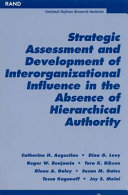 Strategic assessment and development of interorganizational influence in the absence of hierarchical authority /