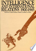 Intelligence and international relations, 1900-1945 /