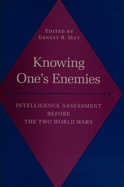 Knowing one's enemies : intelligence assessment before the two world wars /