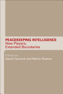 Peacekeeping intelligence : new players, extended boundaries /