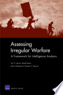 Assessing irregular warfare : a framework for intelligence analysis /