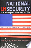 National insecurity : U.S. intelligence after the Cold War /