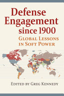 Defense engagement since 1900 : global lessons in soft power /