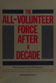 The All volunteer force after a decade : retrospect and prospect /