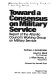 Toward a consensus on military service : report of the Atlantic Council's Working Group on Military Service /