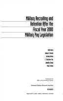 Military recruiting and retention after the fiscal year 2000 military pay legislation /