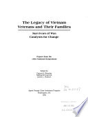 The legacy of Vietnam veterans and their families : survivors of war : catalysts for changes : papers from the 1994 national symposium.