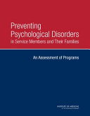 Preventing psychological disorders in service members and their families : an assessment of programs /