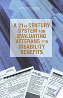 A 21st century system for evaluating veterans for disability benefits /
