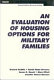 An evaluation of housing options for military families /